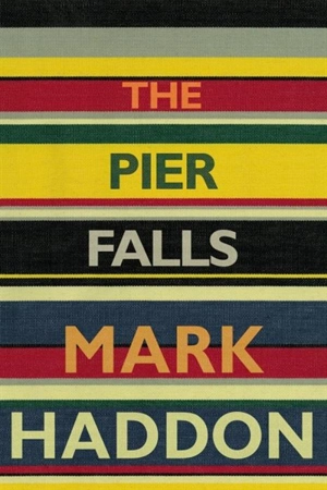 The Pier Falls : Stories - Haddon, Mark