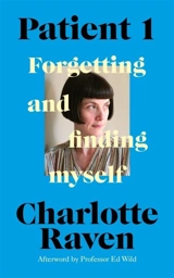 Patient 1 : Forgetting and Finding Myself - Raven, Charlotte