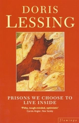 Prisons We Choose to Live Inside - Lessing, Doris