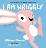 I Am Wriggly - Michael Rosen
