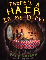 There's a Hair in My Dirt ! - Gary Larson
