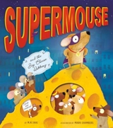 Supermouse and the Big Cheese Robbery - M.N. Tahl