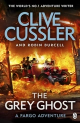 The Grey Ghost : Fargo Adventure 1 - Cussler, Clive