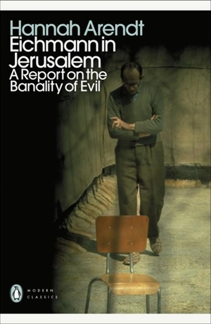 Eichmann in Jerusalem - Arendt, Hannah