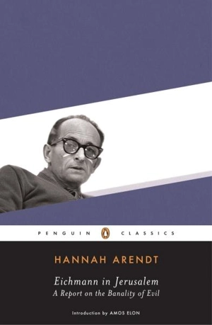Eichmann in Jerusalem - Arendt, Hannah