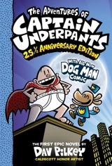 The Adventures of Captain Underpants : 25th Anniversary Edition - Pilkey, Dav