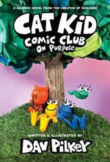 Cat Kid Comic Club : On Purpose Vol. 3 - Pilkey, Dav