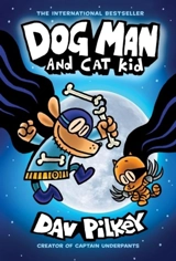 Adventures of Dog Man 4 : Dog Man and Cat Kid Vol. 4 - Pilkey, Dav