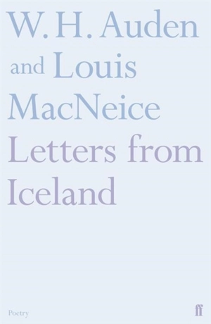 Letters From Iceland - Auden, W. H.