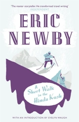 Short Walk in the Hindu Kush - Eric Newby