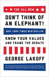 The All New Don't Think of an Elephant ! - George Lakoff