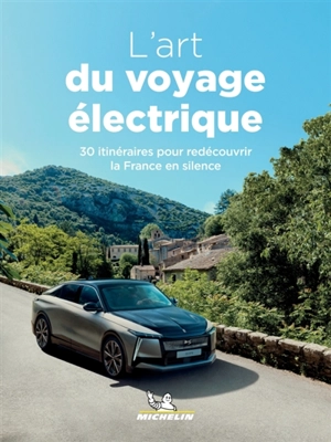 L'art du voyage électrique : 30 itinéraires pour redécouvrir la France en silence - DS Automobiles