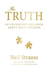 The Truth : An Uncomfortable Book About Relationships - Neil Strauss