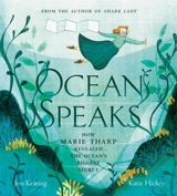 Ocean Speaks : How Marie Tharp Revealed the Ocean's Biggest Secret - Jess Keating