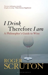 I Drink Therefore I Am - Roger Scruton