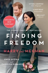 Finding Freedom : Harry and Meghan and the Making of a Modern Royal Family - Omid Scobie