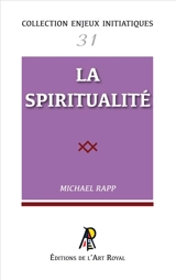 Enjeux initiatiques 31 : La spiritualité - Michael Rapp