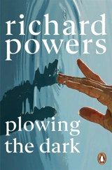 Plowing the Dark - Powers, Richard