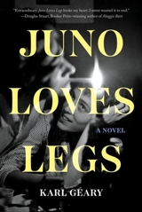 Juno Loves Legs - Karl Geary