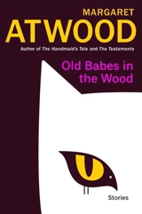 Old Babes in the Wood - Atwood, Margaret Eleanor