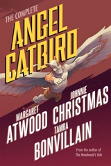 The Complete Angel Catbird - Atwood, Margaret Eleanor