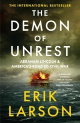 The Demon of Unrest - Larson, Erik