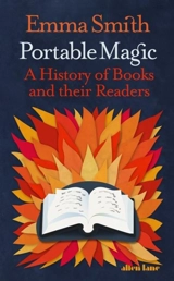 Portable Magic : A History of Books and their Readers - Smith, Emma