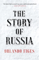 The Story of Russia : 'An excellent short study' - Orlando Figes
