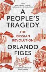 A People's Tragedy : The Russian Revolution - Orlando Figes