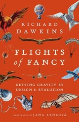 Flights of Fancy : Defying Gravity By Design and Evolution - Dawkins, Richard