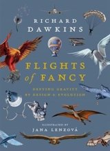 Flights of Fancy : Defying Gravity By Design and Evolution - Dawkins, Richard