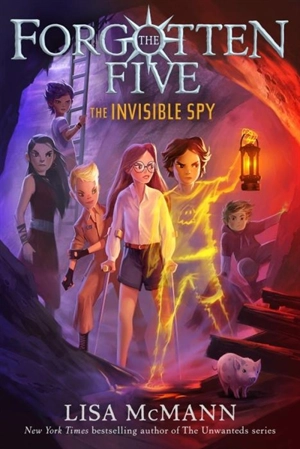 The Invisible Spy : The Forgotten Five Vol. 2 - Lisa McMann