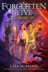 The Invisible Spy : The Forgotten Five Vol. 2 - Lisa McMann