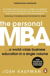 The Personal MBA : A World-class Business Education in a Single Volume - Josh Kaufman