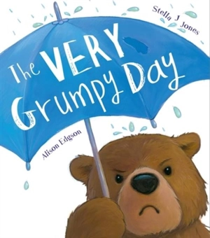 The Very Grumpy Day - Stella J. Jones