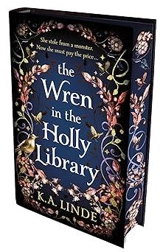 The Wren in the Holly Library Vol. 1 - K.A. Linde