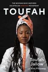 Toufah : The Woman Who Inspired an African #MeToo Movement - Jallow, Toufah