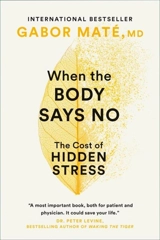 When the Body Says No - Gabor Maté