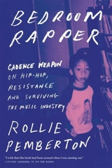 Bedroom Rapper : Cadence Weapon on Hip-Hop, Resistance and Surviving the Music Industry - Pemberton, Rollie