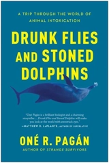 Drunk Flies and Stoned Dolphins - Oné R. Pagán