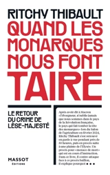 Quand les monarques nous font taire : le retour du crime de lèse-majesté - Ritchy Thibault