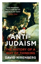 Anti-Judaism - David Nirenberg