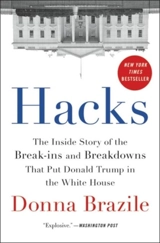 Hacks : The Inside Story of the Break-Ins and Breakdowns That Put : Donald Trump in the White House - Brazile, Donna