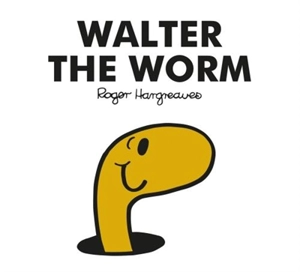 Walter the Worm - Hargreaves, Roger