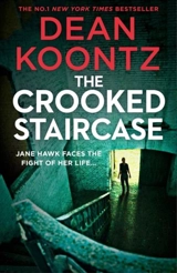 The Crooked Staircase : Jane Hawk Vol. 3 - Koontz, Dean