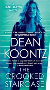 The Crooked Staircase : A Jane Hawk Novel Vol. 3 - Koontz, Dean
