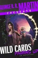 George R. R. Martin Presents Wild Cards : Pairing Up - Martin, George R.R.