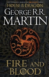 Fire and Blood - Martin, George R.R.