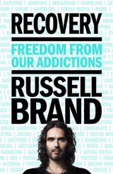 Recovery : Freedom From Our Addictions - Russell Brand
