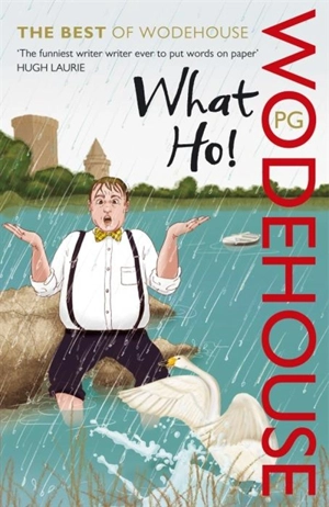 What Ho ! - Wodehouse, P.G.